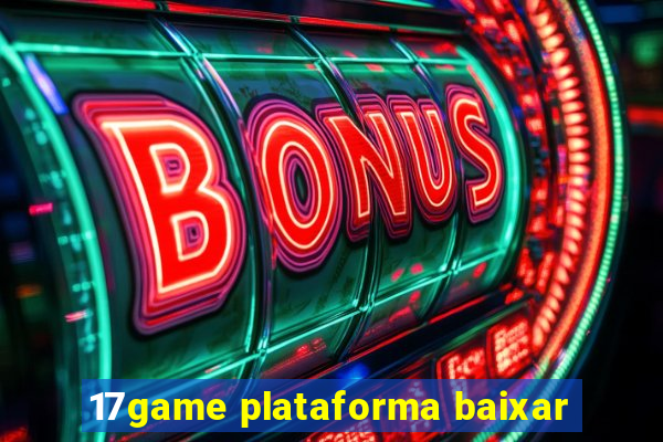 17game plataforma baixar